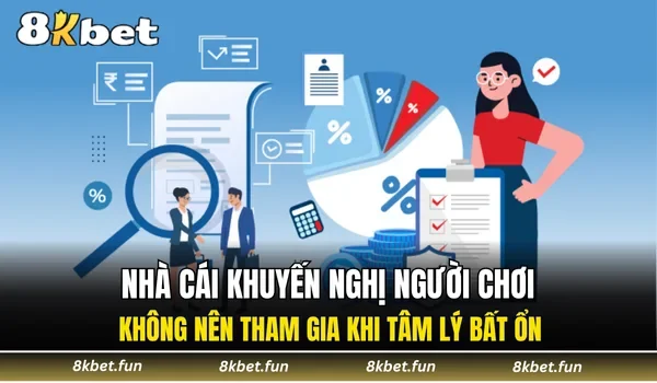 Nhà cái khuyến nghị người chơi không nên tham gia khi tâm lý bất ổn