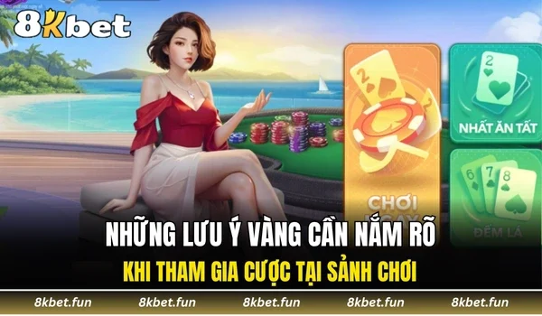 Những lưu ý vàng cần nắm rõ khi tham gia cược tại sảnh chơi