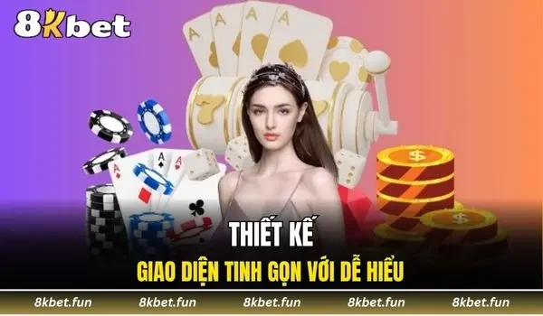 Thiết kế giao diện tinh gọn với dễ hiểu